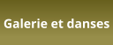 Galerie et danses