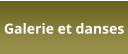 Galerie et danses